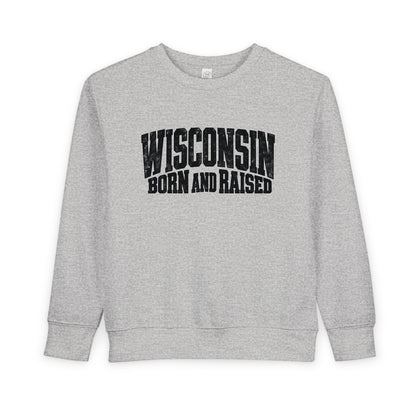 Wisconsin Born and Raised Bold Workwear Unisex Toddler Sweatshirt