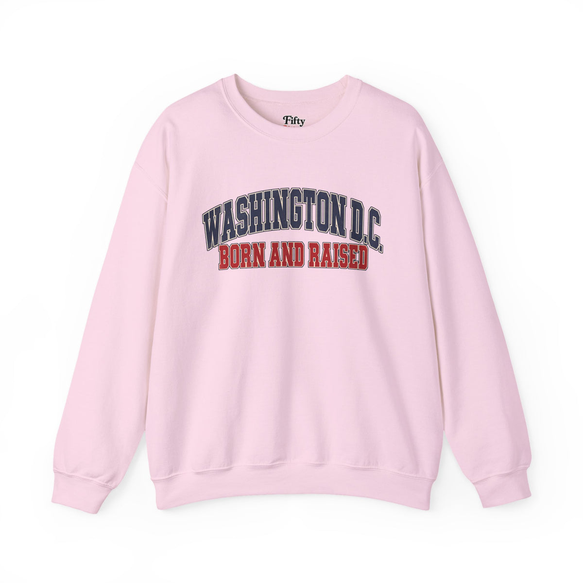 Washington DC Born and Raised Classic Collegiate Unisex Sweatshirt Graphic