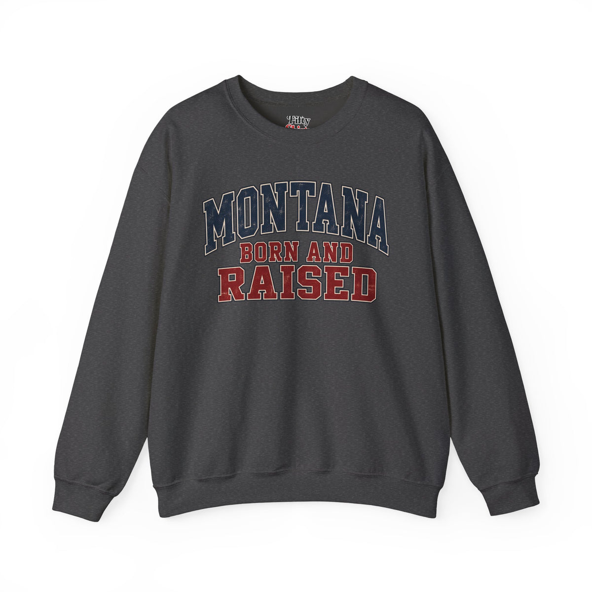 Montana Born and Raised Unisex Crewneck Sweatshirt State Name Graphic
