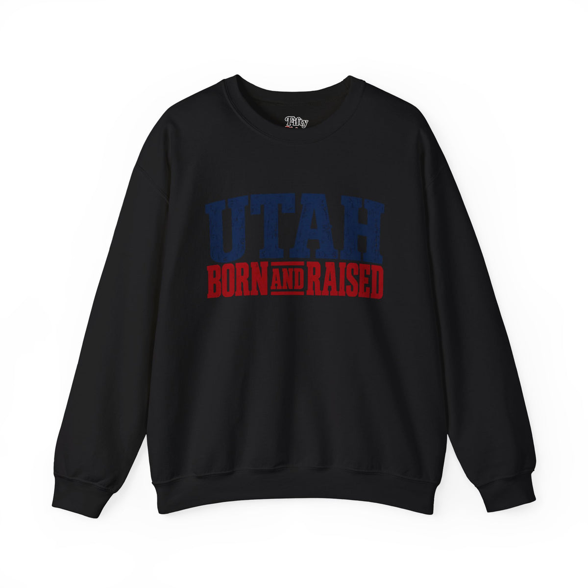Utah Born and Raised Mountain West Style Unisex Sweatshirt Graphic