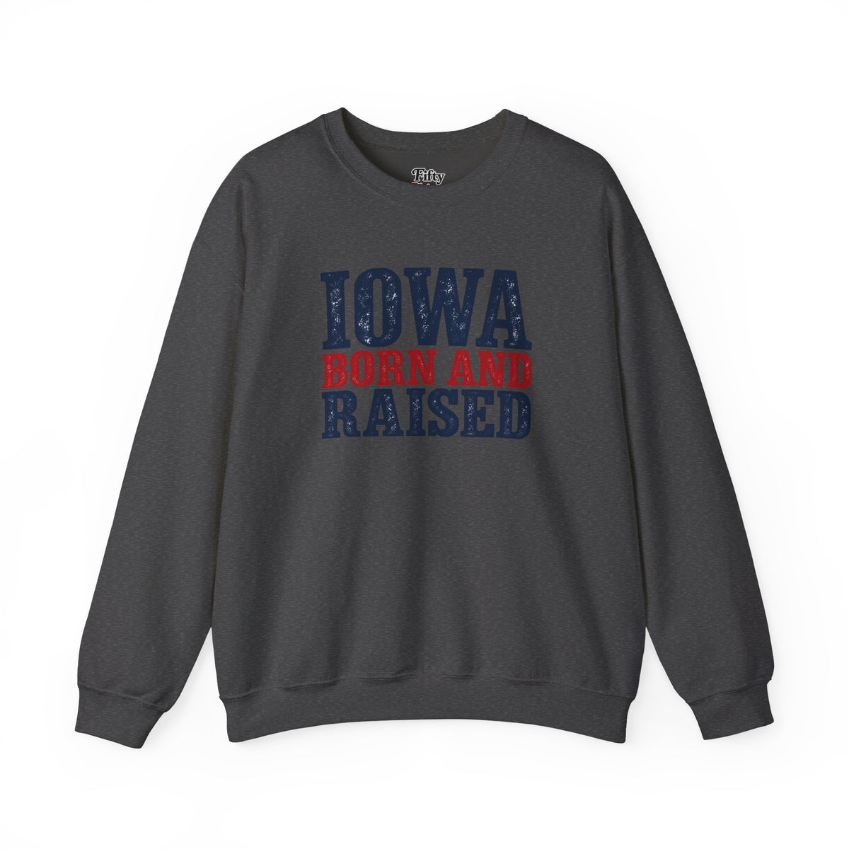 Iowa Born and Raised Bold Hometown Pride Unisex Sweatshirt Graphic