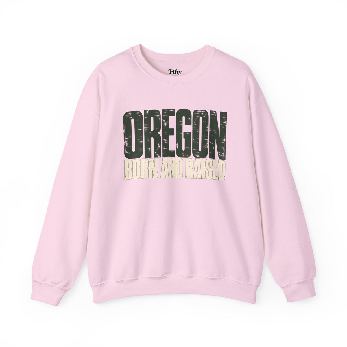 Oregon Born and Raised Streetwear Unisex Sweatshirt Graphic