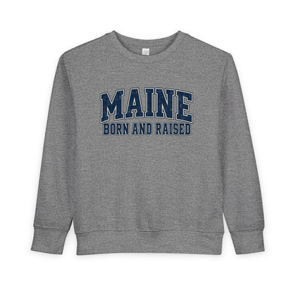 Maine Born and Raised Classic Collegiate Unisex Toddler Sweatshirt