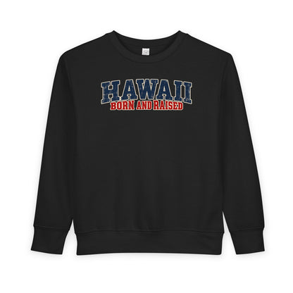 Hawaii Born and Raised Bold Western Americana Unisex Toddler Sweatshirt