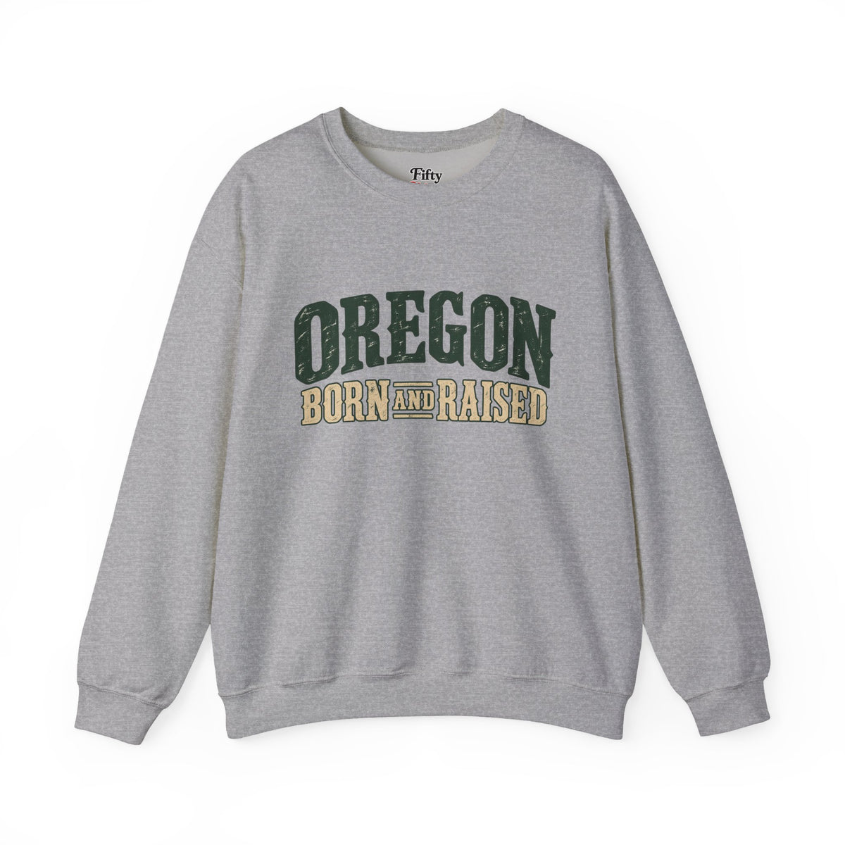 Oregon Born and Raised Rustic Pacific Northwest Unisex Sweatshirt Graphic