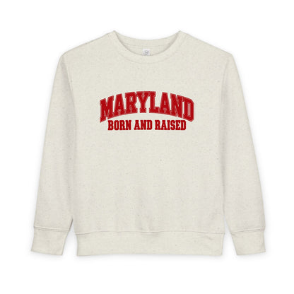 Maryland Born and Raised Classic Collegiate Unisex Toddler Sweatshirt