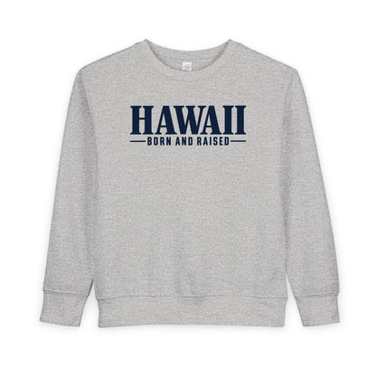 Hawaii Born and Raised Luxury Streetwear Unisex Toddler Sweatshirt