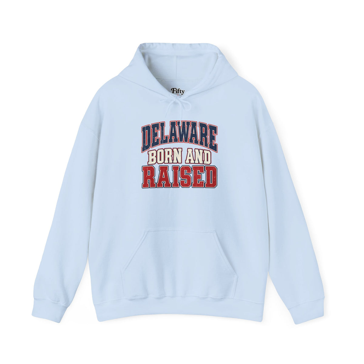 Delaware Born and Raised Unisex Hoodie State Name Graphic
