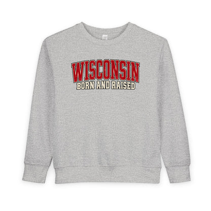 Wisconsin Born and Raised Classic Collegiate Unisex Toddler Sweatshirt