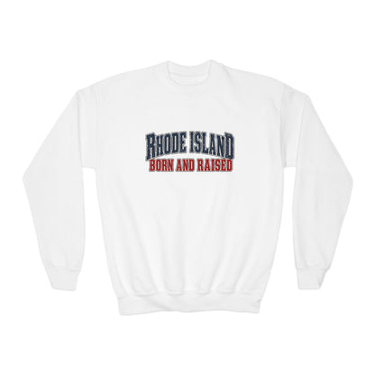 Rhode Island Born and Raised New England Americana Unisex Youth Crewneck Sweatshirt Graphic