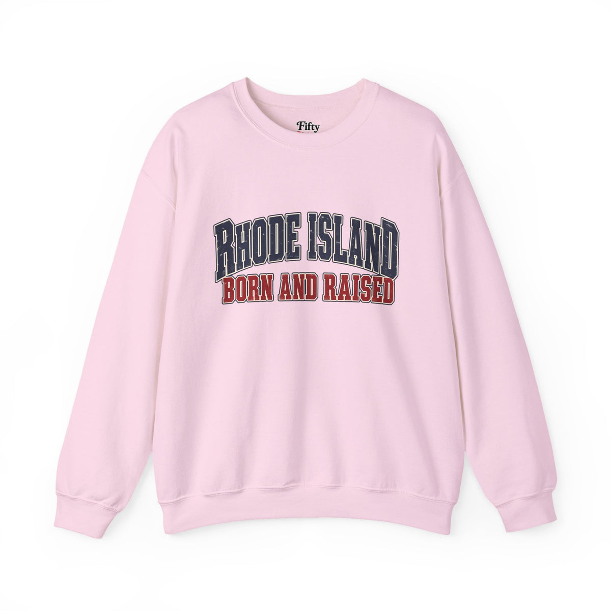 Rhode Island Born and Raised New England Americana Unisex Sweatshirt Graphic