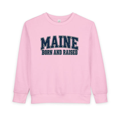 Maine Born and Raised Classic Collegiate Unisex Toddler Sweatshirt