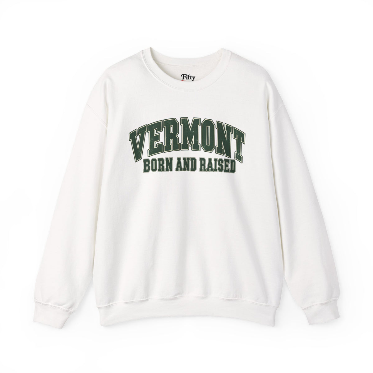 Vermont Born and Raised Classic Collegiate Unisex Sweatshirt Graphic