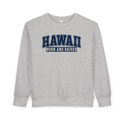 Hawaii Born and Raised Collegiate Style Unisex Toddler Sweatshirt