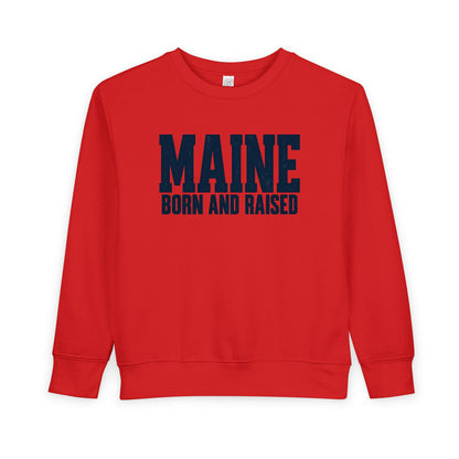 Maine Born and Raised Modern New England Unisex Toddler Sweatshirt