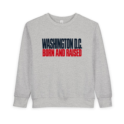 Washington DC Born and Raised Bold Urban Streetwear Unisex Toddler Sweatshirt