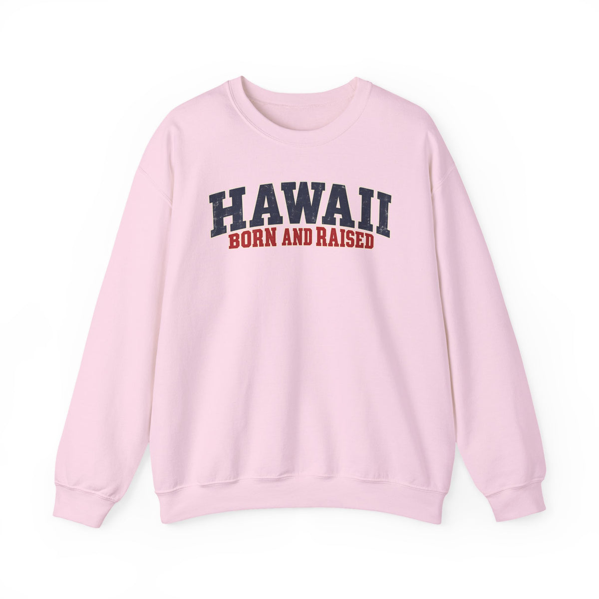 Hawaii Born and Raised Bold Western Americana Unisex Sweatshirt Graphic