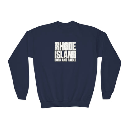 Rhode Island Born and Raised Northeast Streetwear Unisex Youth Crewneck Sweatshirt Graphic