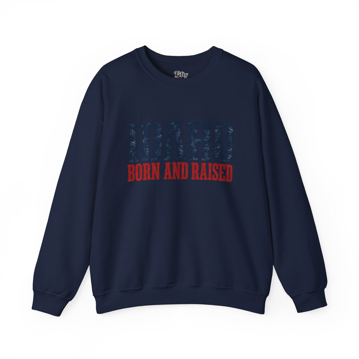 Idaho Born and Raised Classic Heritage Unisex Sweatshirt Graphic