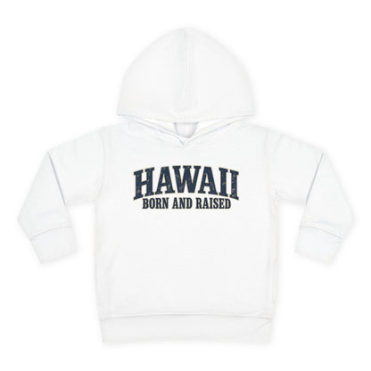 Hawaii Born and Raised Local Pride Unisex Toddler Pullover Fleece Hoodie