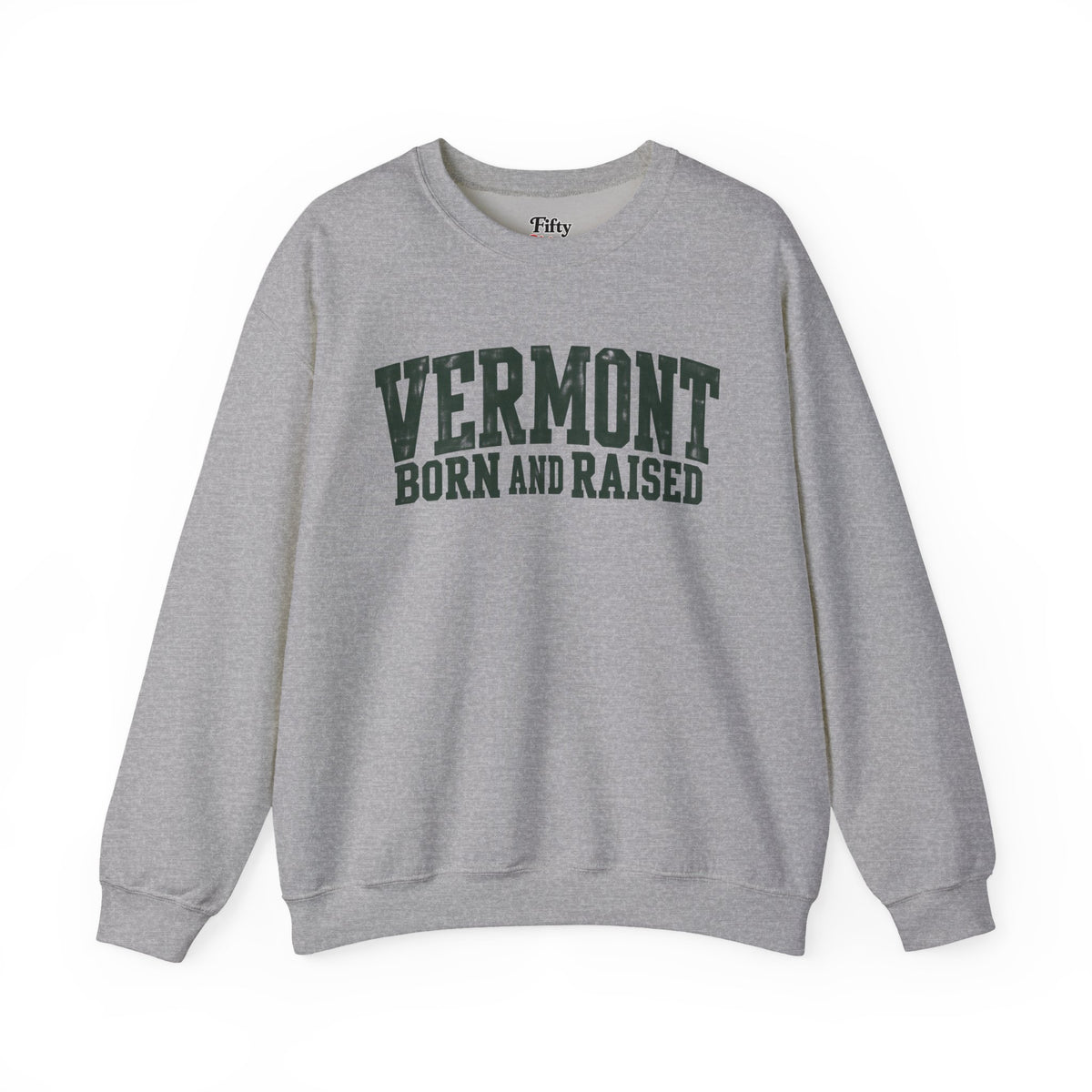 Vermont Born and Raised Rustic New England Unisex Sweatshirt Graphic