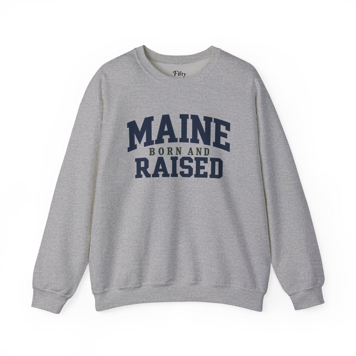 Maine Born and Raised Unisex Crewneck Sweatshirt State Name Graphic