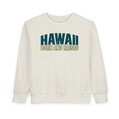 Hawaii Born and Raised Premium Surf Unisex Toddler Sweatshirt