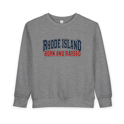 Rhode Island Born and Raised New England Americana Unisex Toddler Sweatshirt