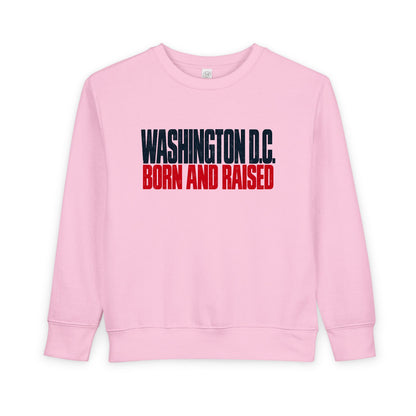 Washington DC Born and Raised Bold Urban Streetwear Unisex Toddler Sweatshirt