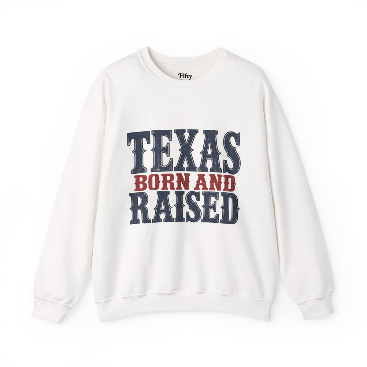 Texas Born and Raised Classic Heritage Unisex Sweatshirt Graphic