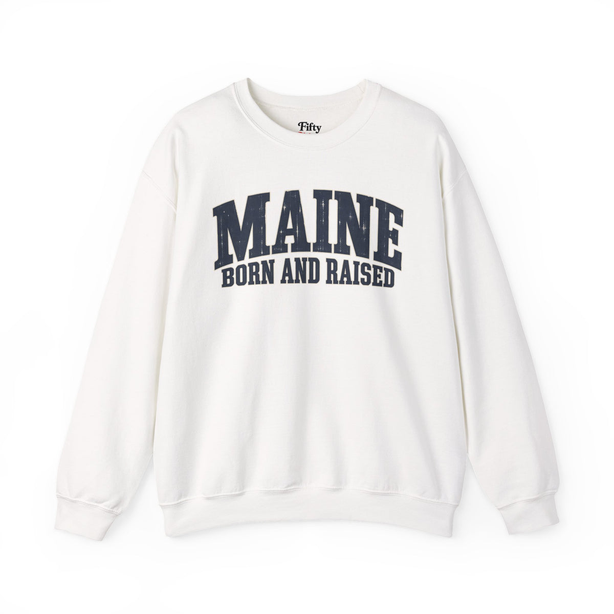 Maine Born and Raised Coastal Heritage Unisex Sweatshirt Graphic