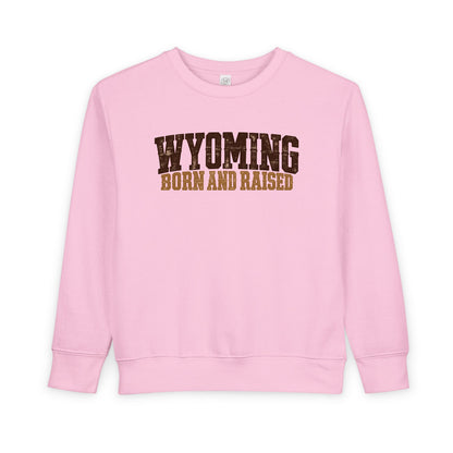 Wyoming Born and Raised Rugged Workwear Unisex Toddler Sweatshirt