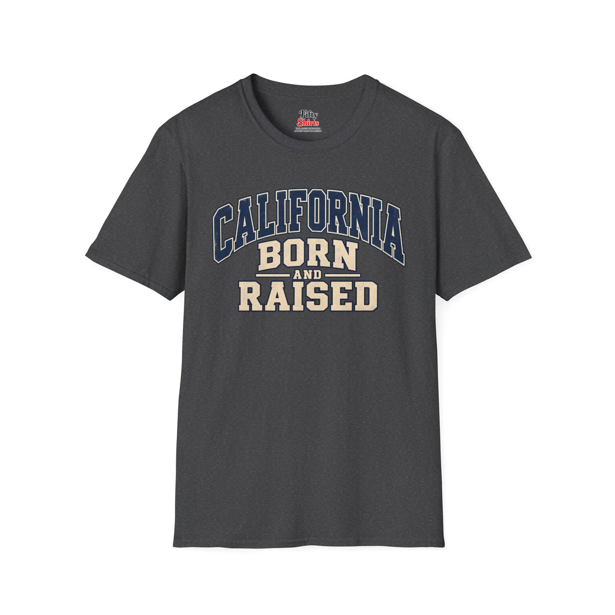 California Born and Raised Unisex Softstyle T Shirt State Name Graphic Tee