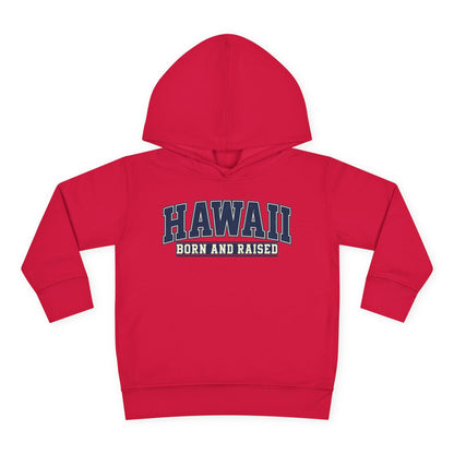 Hawaii Born and Raised Collegiate Style Unisex Toddler Pullover Fleece Hoodie