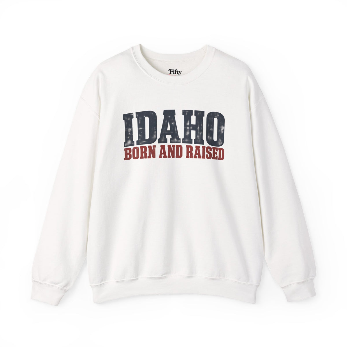 Idaho Born and Raised Rustic Americana Unisex Sweatshirt Graphic