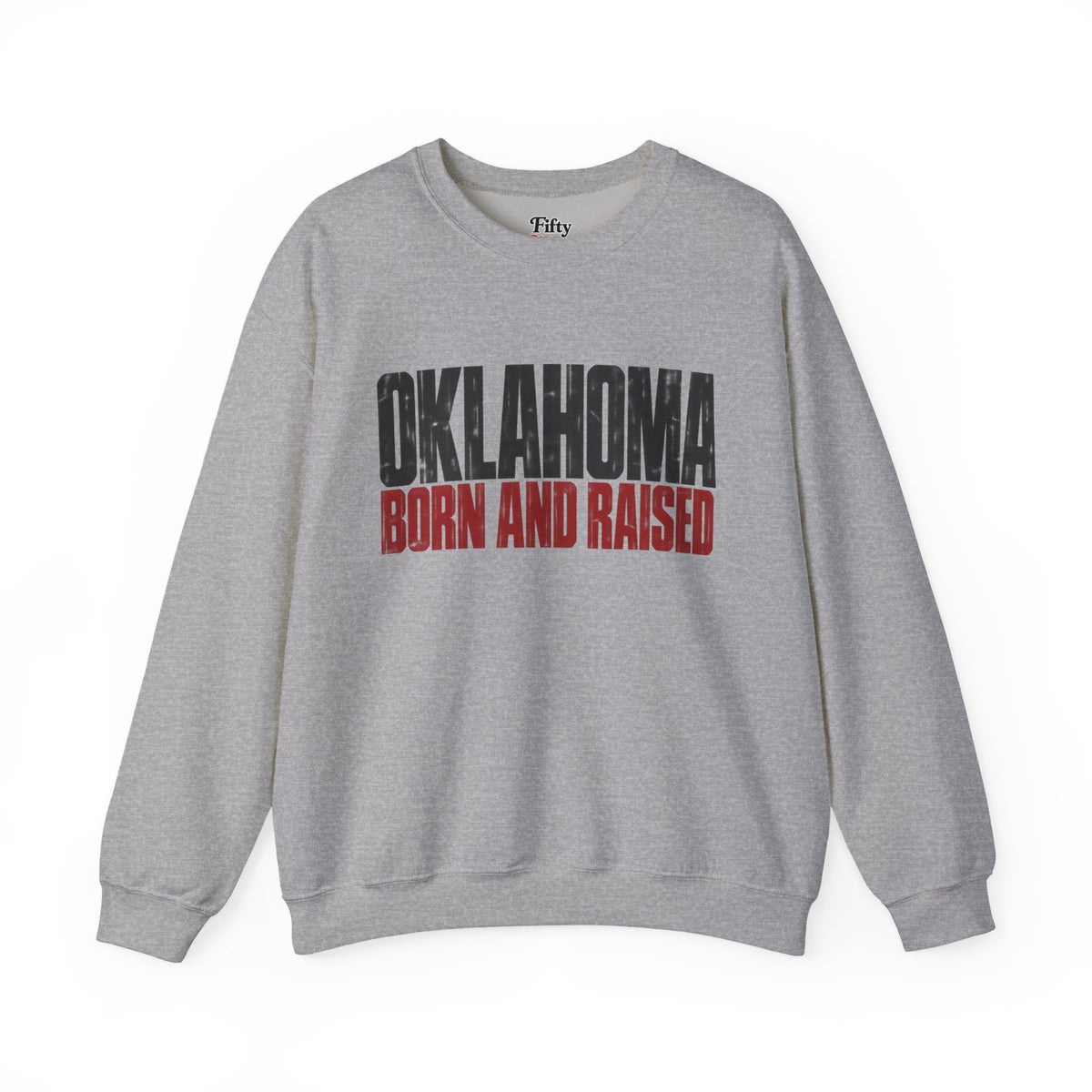 Oklahoma Born and Raised Streetwear Unisex Sweatshirt Graphic