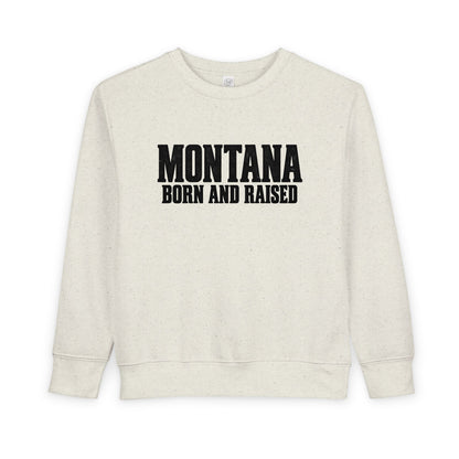 Montana Born and Raised Modern Western Streetwear Unisex Toddler Sweatshirt Graphic