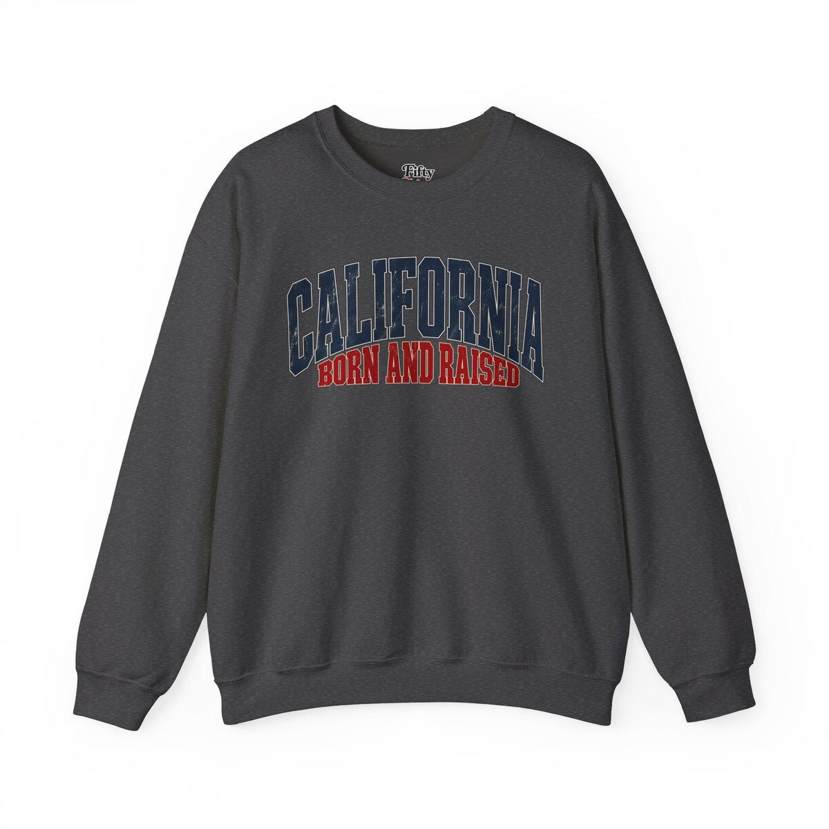 California Born and Raised Premium West Coast Streetwear Unisex Sweatshirt Graphic