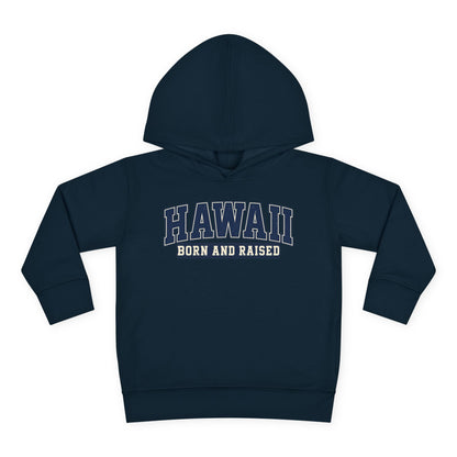 Hawaii Born and Raised Collegiate Style Unisex Toddler Pullover Fleece Hoodie