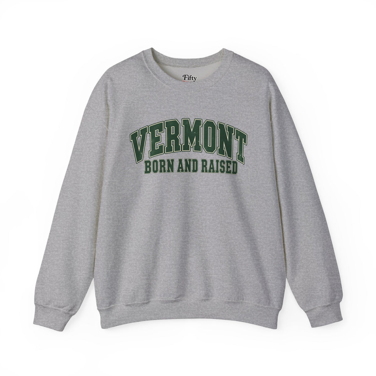 Vermont Born and Raised Classic Collegiate Unisex Sweatshirt Graphic