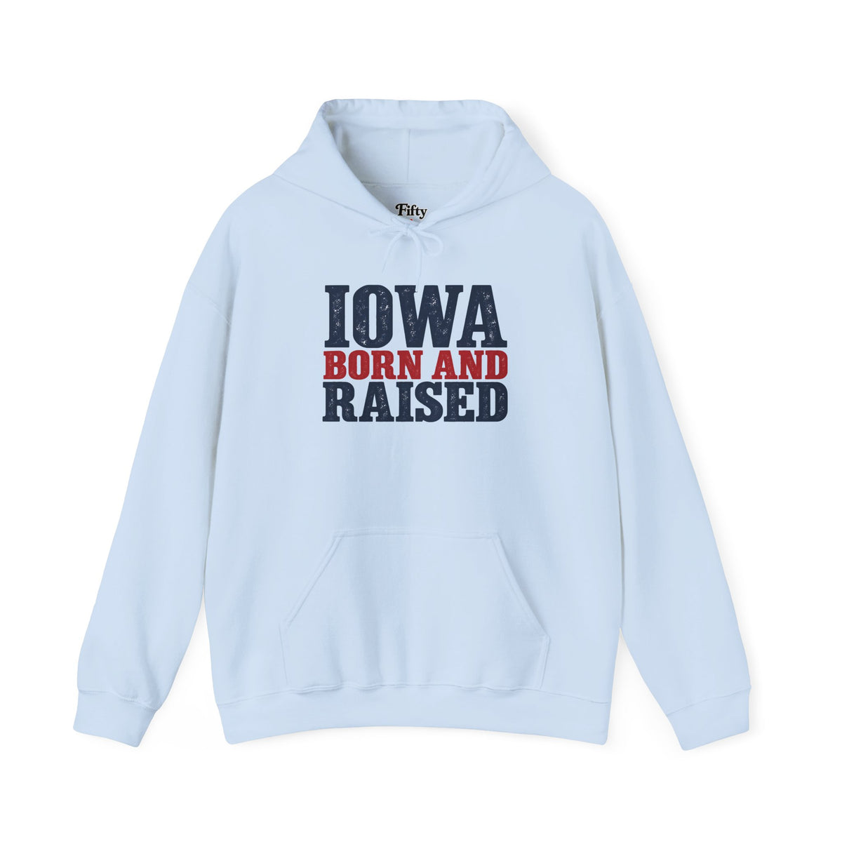 Iowa Born and Raised Bold Hometown Pride Unisex Hoodie Graphic