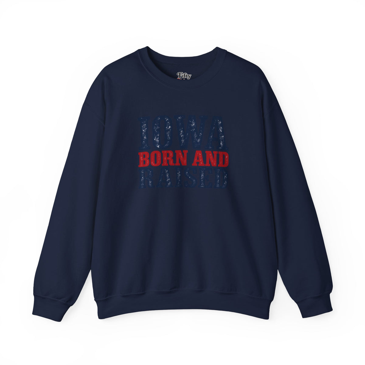 Iowa Born and Raised Bold Hometown Pride Unisex Sweatshirt Graphic