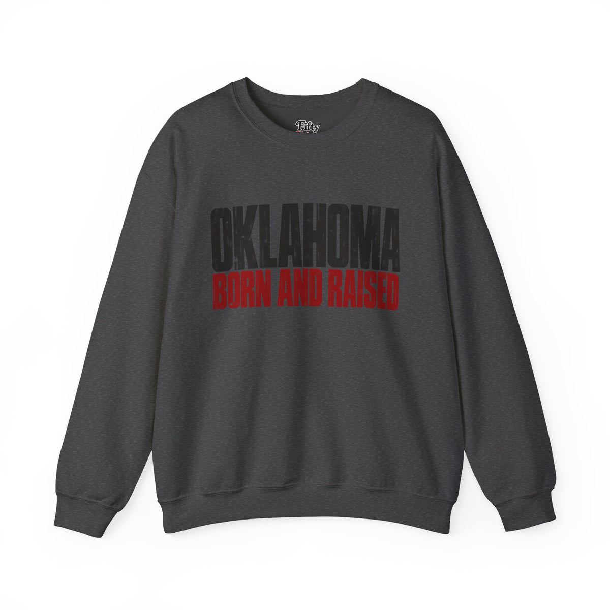Oklahoma Born and Raised Streetwear Unisex Sweatshirt Graphic