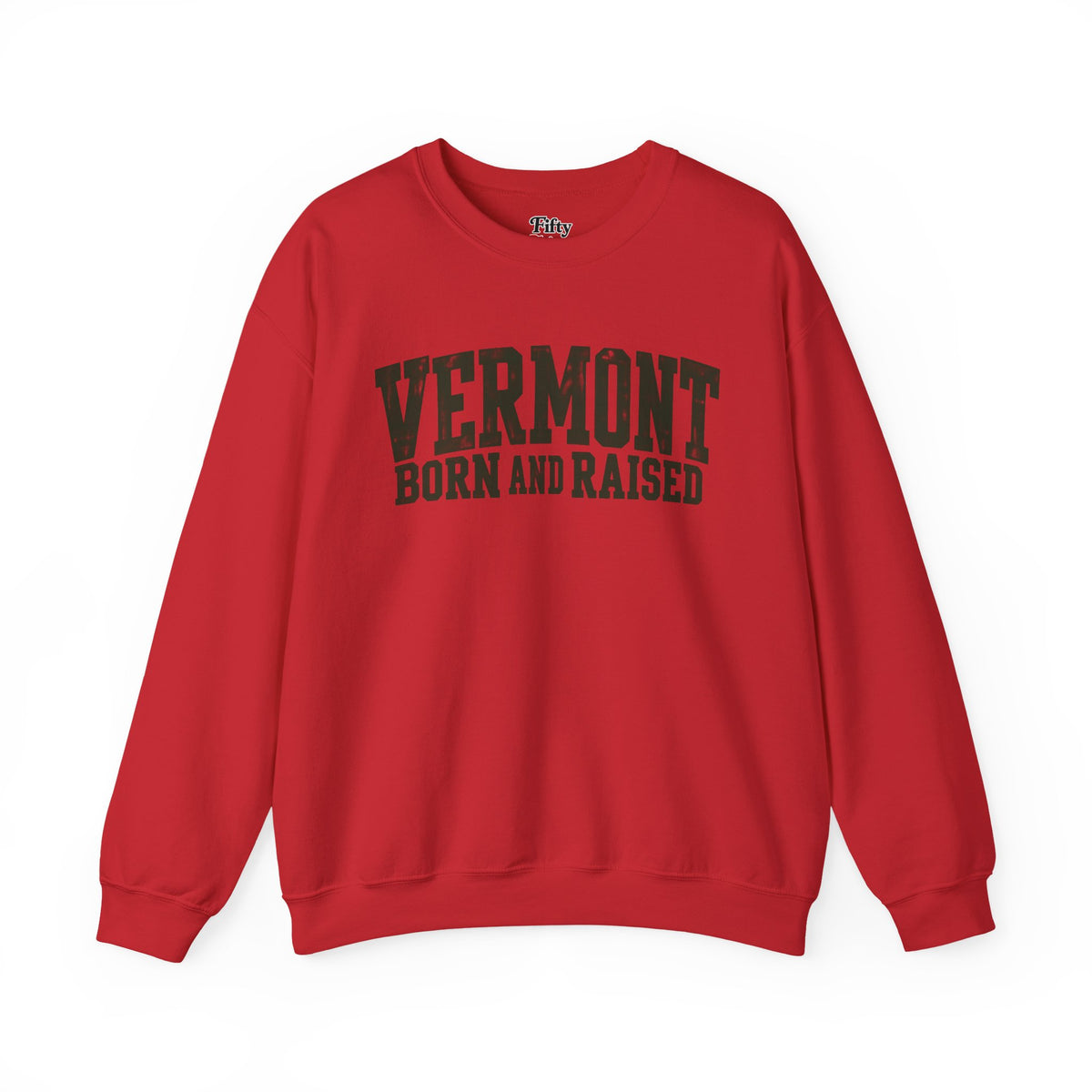 Vermont Born and Raised Rustic New England Unisex Sweatshirt Graphic