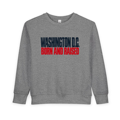 Washington DC Born and Raised Bold Urban Streetwear Unisex Toddler Sweatshirt