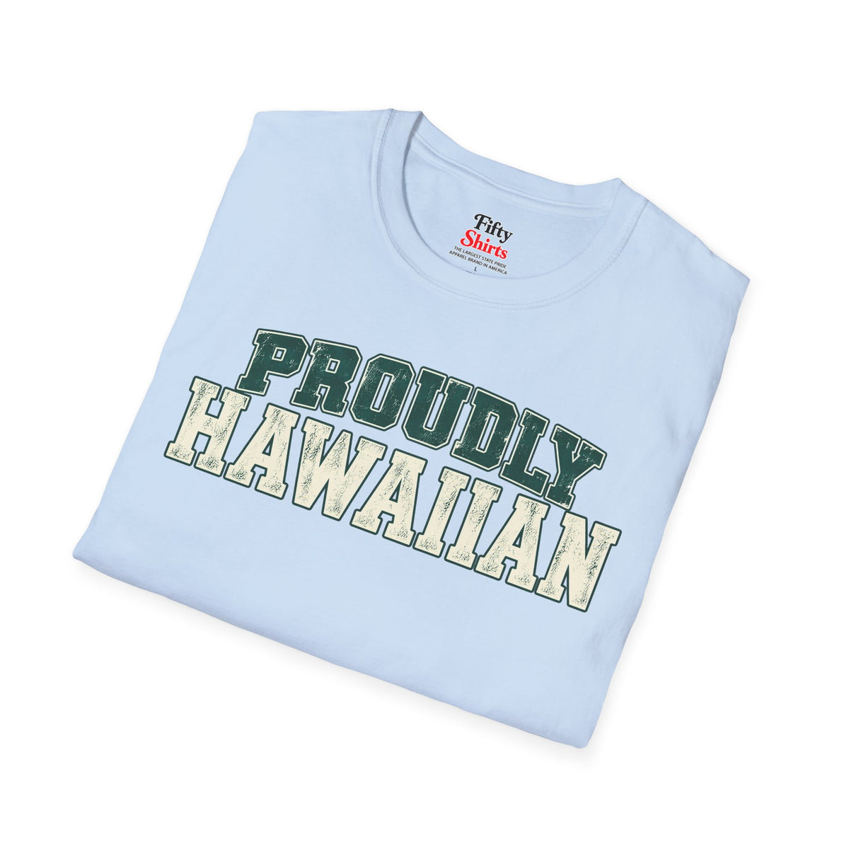 Proudly Hawaiian Hawaii Unisex Softstyle T Shirt State Name Graphic Tee