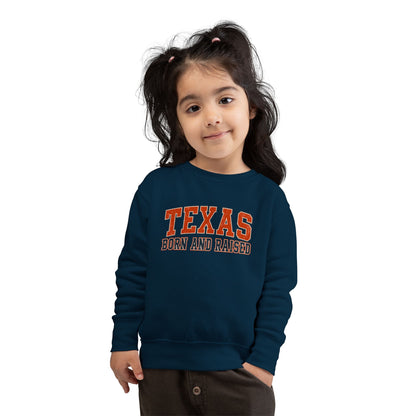 Texas Born and Raised Collegiate Unisex Toddler Sweatshirt