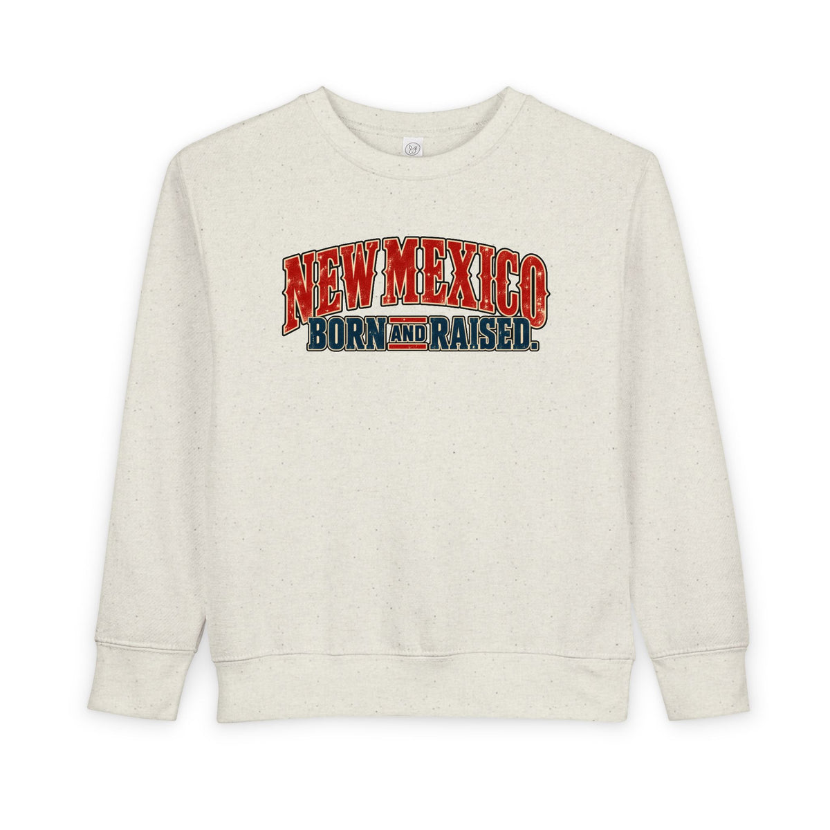 New Mexico Born and Raised Classic Souvenir Unisex Toddler Sweatshirt