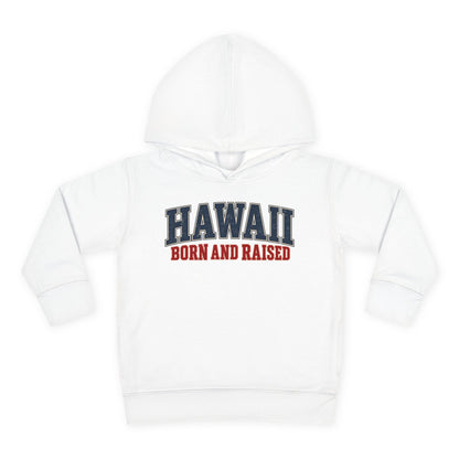 Hawaii Born and Raised Classic Heritage Unisex Toddler Pullover Fleece Hoodie