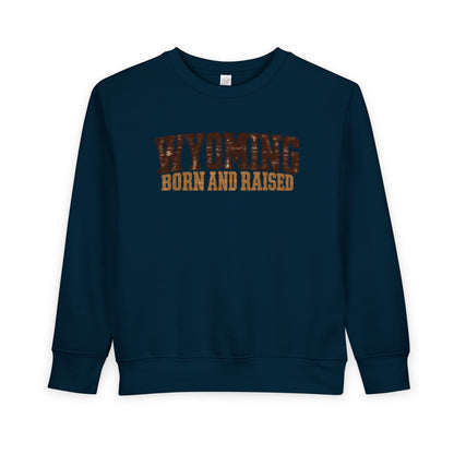 Wyoming Born and Raised Rugged Workwear Unisex Toddler Sweatshirt